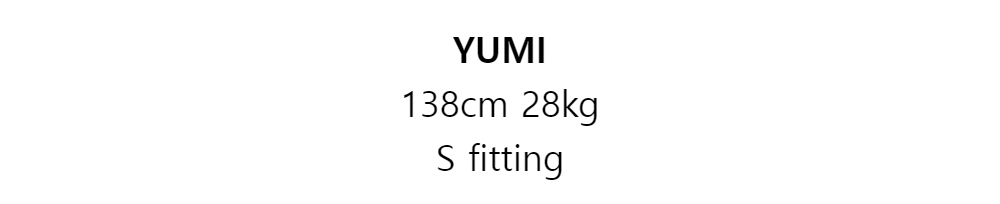 YUMI138cm 28kgS fitting